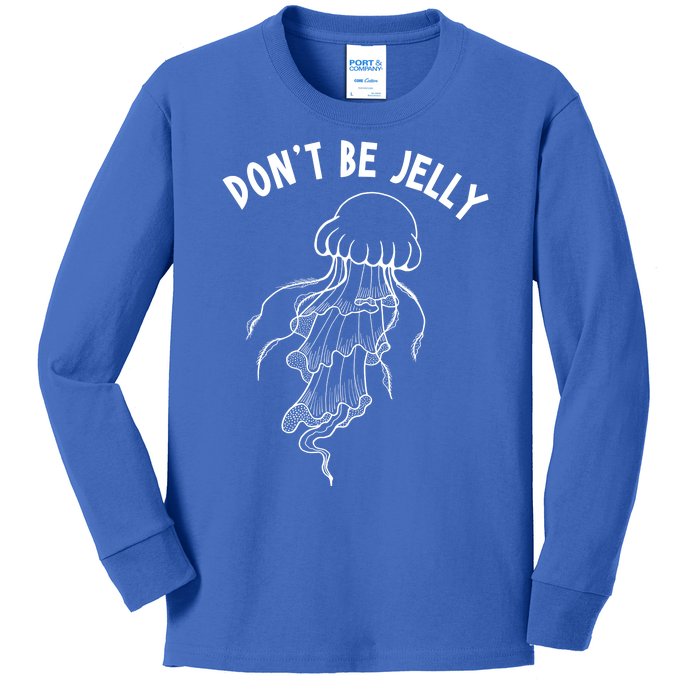 Dont Be Jelly Funny Humor Kids Long Sleeve Shirt