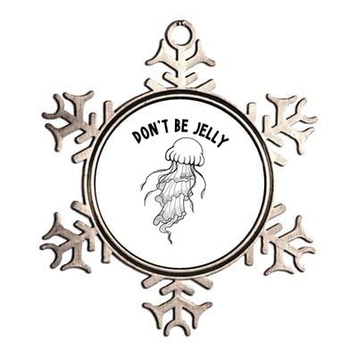 Dont Be Jelly Funny Humor Metallic Star Ornament