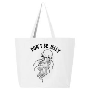 Dont Be Jelly Funny Humor 25L Jumbo Tote