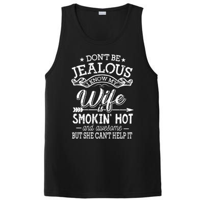 Don't Be Jealous I Know My Wife Is Smokin Hot And Awesome Gift PosiCharge Competitor Tank