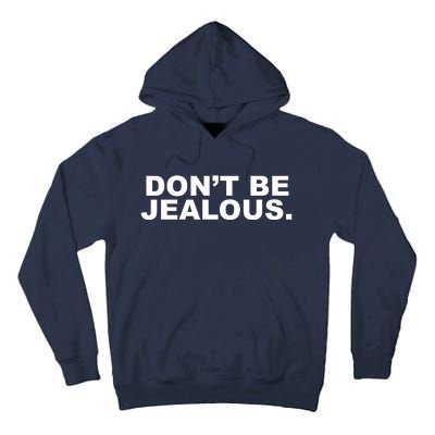 Don't Be Jealous Tall Hoodie