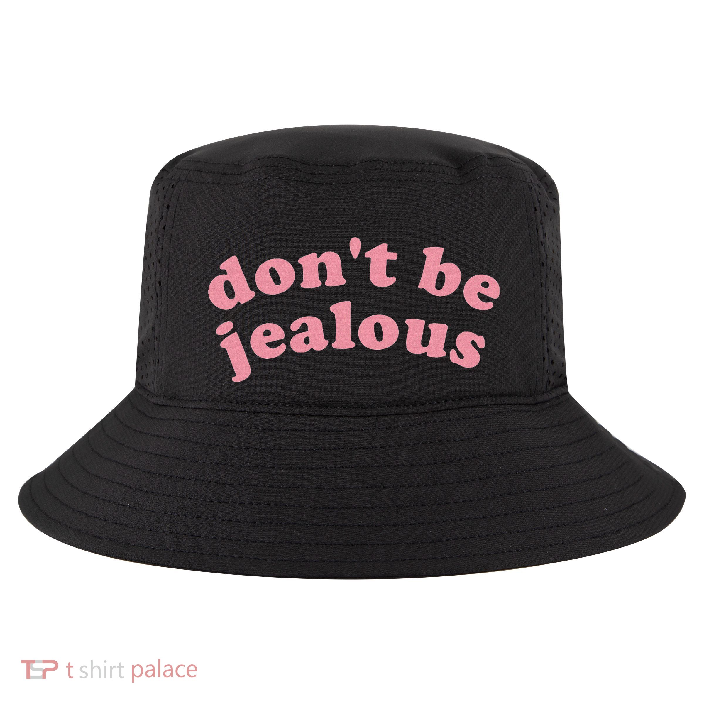 DonT Be Jealous Cool Comfort Performance Bucket Hat