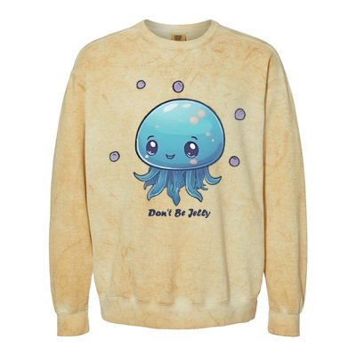 Don’T Be Jelly Colorblast Crewneck Sweatshirt