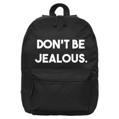 DonT Be Jealous 16 in Basic Backpack