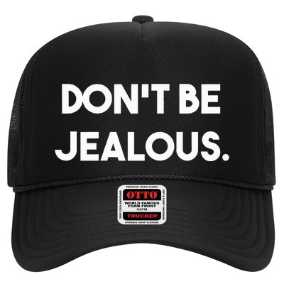 DonT Be Jealous Trucker Hat