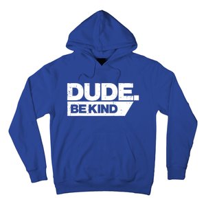 Dude Be Kind Unity Day Orange Anti Bullying Gift Hoodie