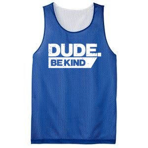 Dude Be Kind Unity Day Orange Anti Bullying Gift Mesh Reversible Basketball Jersey Tank