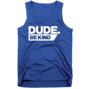 Dude Be Kind Unity Day Orange Anti Bullying Gift Tank Top