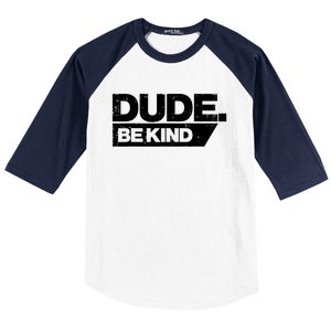 Dude Be Kind Unity Day Orange Anti Bullying Gift Baseball Sleeve Shirt