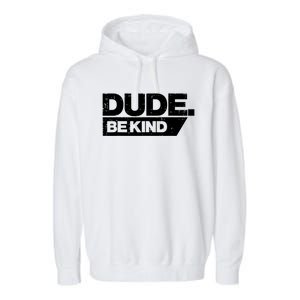 Dude Be Kind Unity Day Orange Anti Bullying Gift Garment-Dyed Fleece Hoodie