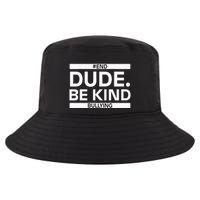Dude Be KindOrange Unity Day antibullying unity day Cool Comfort Performance Bucket Hat
