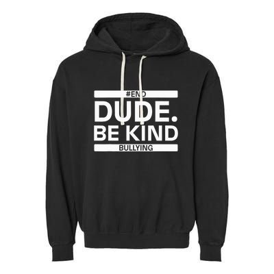 Dude Be KindOrange Unity Day antibullying unity day Garment-Dyed Fleece Hoodie