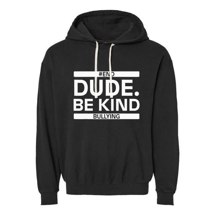 Dude Be KindOrange Unity Day antibullying unity day Garment-Dyed Fleece Hoodie