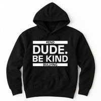 Dude Be KindOrange Unity Day antibullying unity day Hoodie