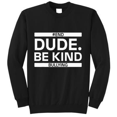 Dude Be KindOrange Unity Day antibullying unity day Sweatshirt