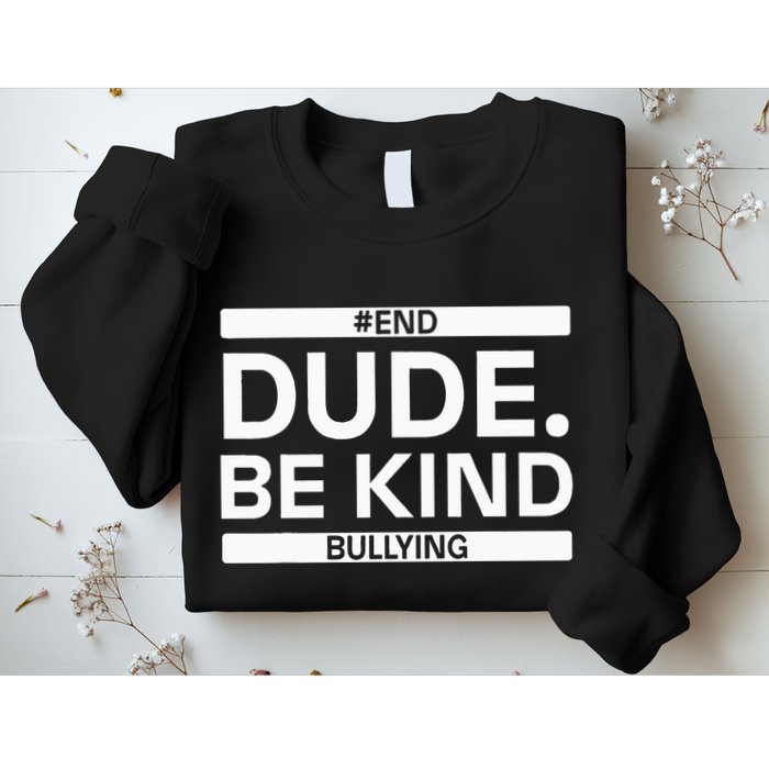 Dude Be KindOrange Unity Day antibullying unity day Sweatshirt