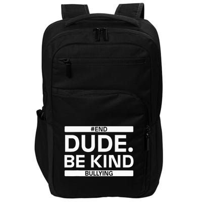Dude Be KindOrange Unity Day antibullying unity day Impact Tech Backpack