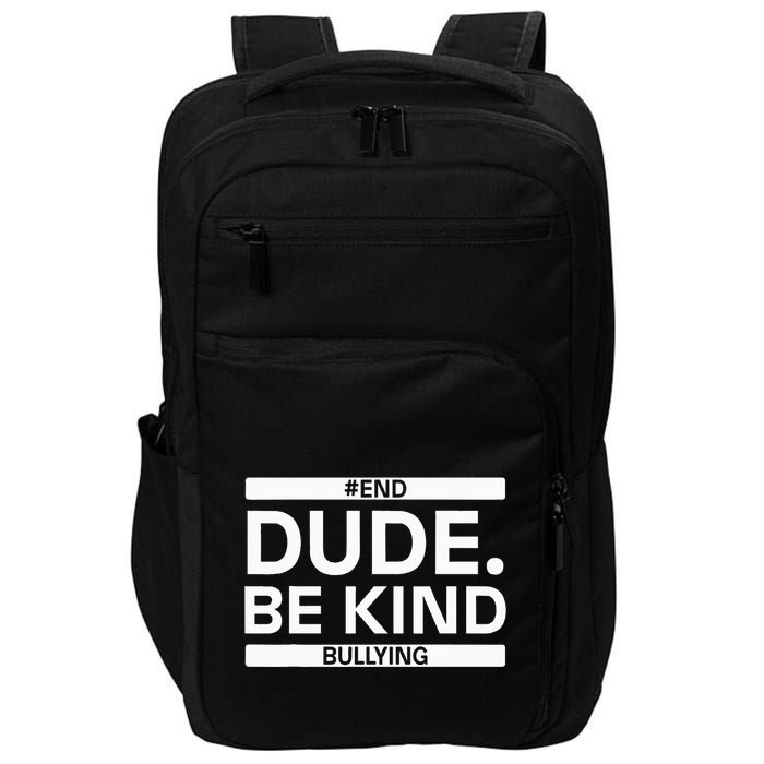 Dude Be KindOrange Unity Day antibullying unity day Impact Tech Backpack