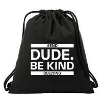Dude Be KindOrange Unity Day antibullying unity day Drawstring Bag