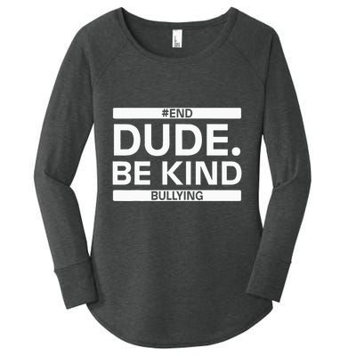 Dude Be KindOrange Unity Day antibullying unity day Women's Perfect Tri Tunic Long Sleeve Shirt
