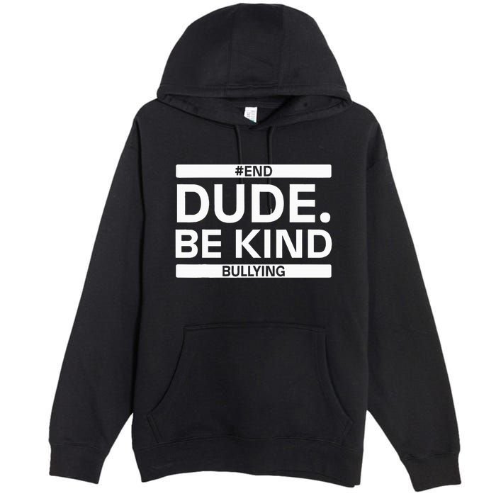 Dude Be KindOrange Unity Day antibullying unity day Premium Pullover Hoodie