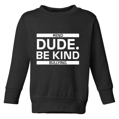 Dude Be KindOrange Unity Day antibullying unity day Toddler Sweatshirt