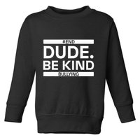 Dude Be KindOrange Unity Day antibullying unity day Toddler Sweatshirt