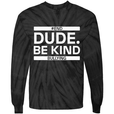 Dude Be KindOrange Unity Day antibullying unity day Tie-Dye Long Sleeve Shirt