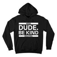 Dude Be KindOrange Unity Day antibullying unity day Tall Hoodie
