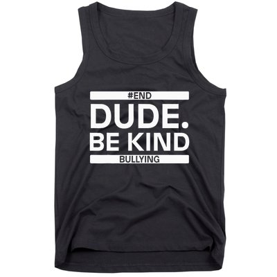 Dude Be KindOrange Unity Day antibullying unity day Tank Top