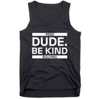 Dude Be KindOrange Unity Day antibullying unity day Tank Top
