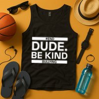 Dude Be KindOrange Unity Day antibullying unity day Tank Top