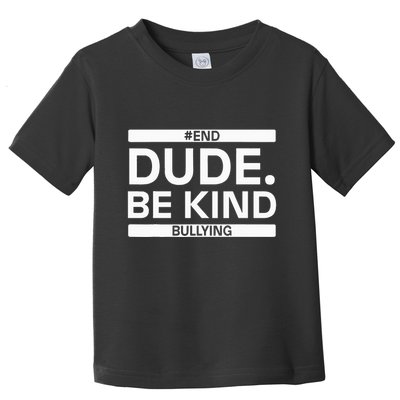Dude Be KindOrange Unity Day antibullying unity day Toddler T-Shirt