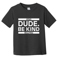 Dude Be KindOrange Unity Day antibullying unity day Toddler T-Shirt