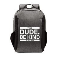 Dude Be KindOrange Unity Day antibullying unity day Vector Backpack