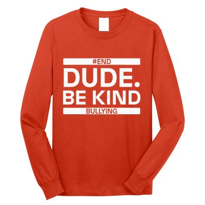 Dude Be KindOrange Unity Day antibullying unity day Long Sleeve Shirt