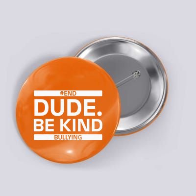 Dude Be KindOrange Unity Day antibullying unity day Button