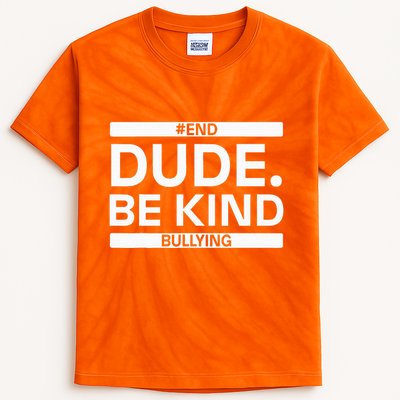 Dude Be KindOrange Unity Day antibullying unity day Kids Tie-Dye T-Shirt