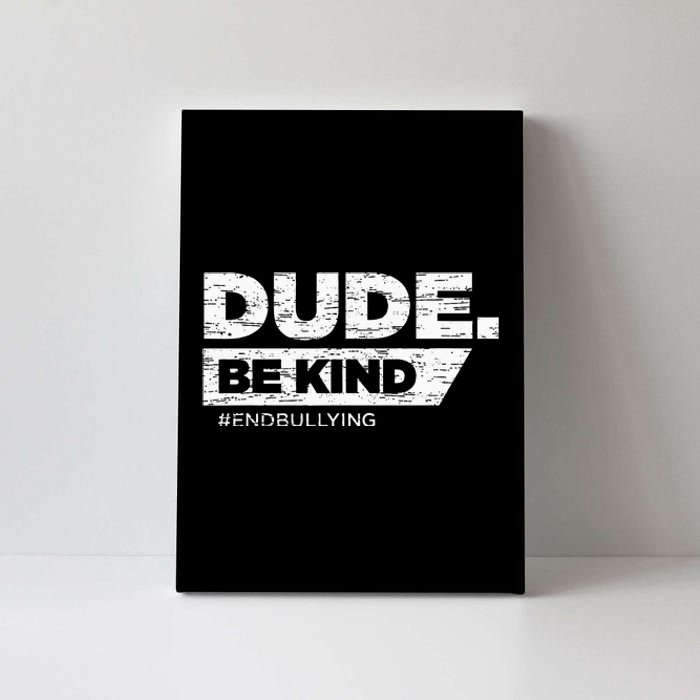 Dude Be Kind Unity Day Orange Anti Bullying Canvas