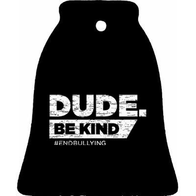 Dude Be Kind Unity Day Orange Anti Bullying Ceramic Bell Ornament