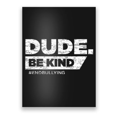 Dude Be Kind Unity Day Orange Anti Bullying Poster