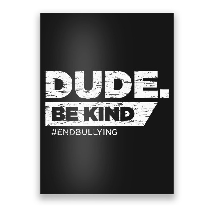 Dude Be Kind Unity Day Orange Anti Bullying Poster