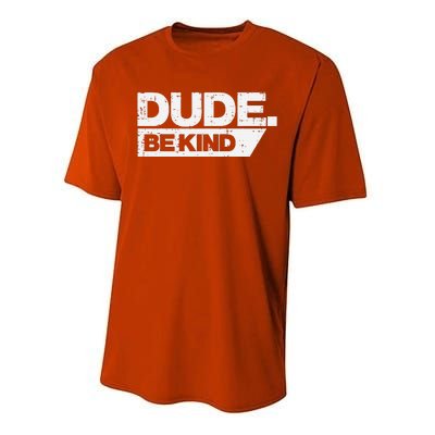 Dude Be Kind Unity Day Orange Anti Bullying Performance Sprint T-Shirt