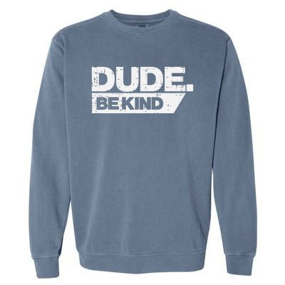 Dude Be Kind Unity Day Orange Anti Bullying Garment-Dyed Sweatshirt