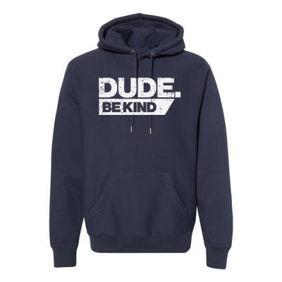 Dude Be Kind Unity Day Orange Anti Bullying Premium Hoodie