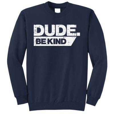 Dude Be Kind Unity Day Orange Anti Bullying Tall Sweatshirt