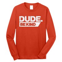 Dude Be Kind Unity Day Orange Anti Bullying Long Sleeve Shirt