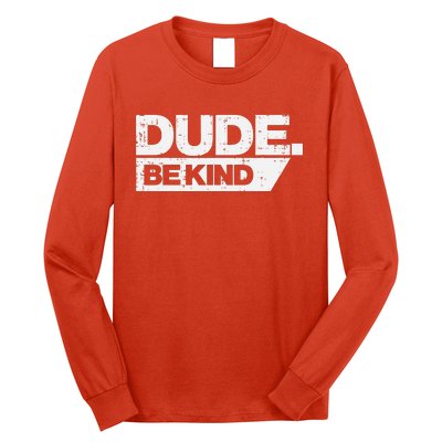 Dude Be Kind Unity Day Orange Anti Bullying Long Sleeve Shirt