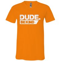 Dude Be Kind Unity Day Orange Anti Bullying V-Neck T-Shirt