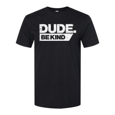 Dude Be Kind Unity Day Orange Anti Bullying Softstyle CVC T-Shirt